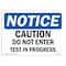 Signmission OSHA Notice Sign, 7" Height, 10" Width, Caution Do Not Enter Test In Progress Sign, Landscape OS-NS-D-710-L-10472 - alternate 1